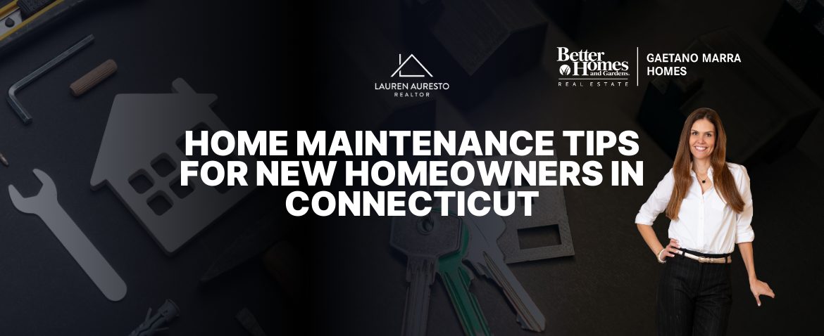 Home Maintenance Tips for New Homeowners in Connecticut