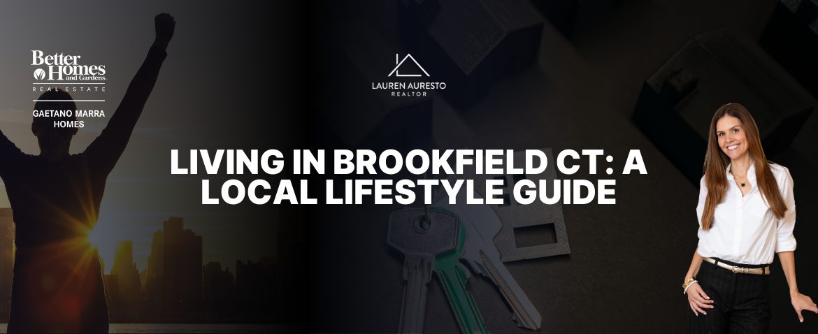 Living in Brookfield CT: A Local Lifestyle Guide