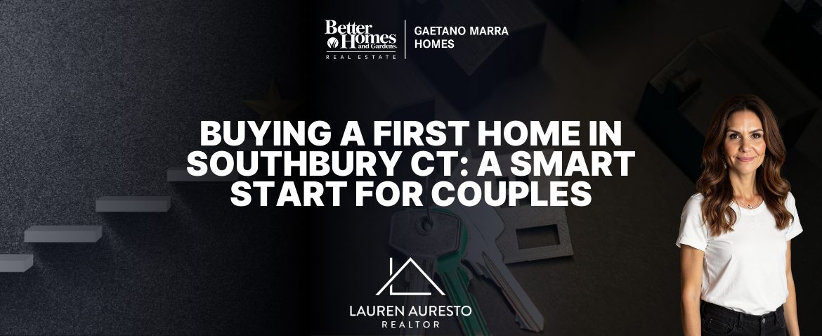 Buying a First Home in Southbury CT: A Smart Start for Couples