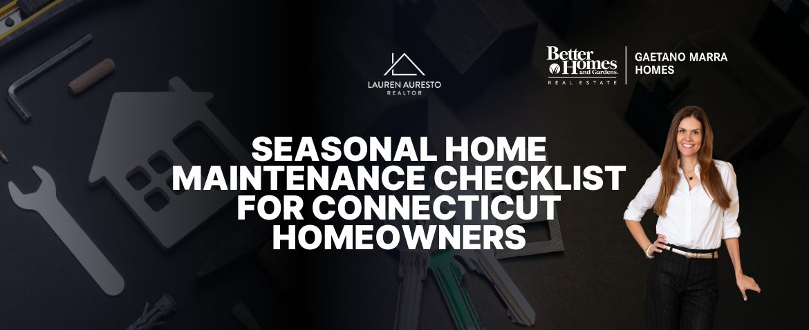 Seasonal Home Maintenance Checklist for Connecticut Homeowners