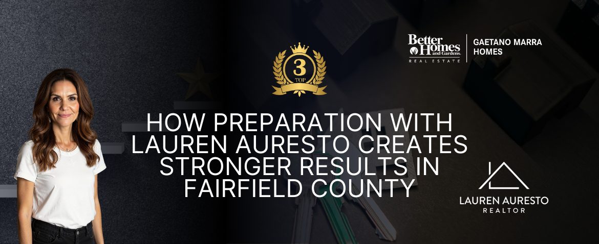 How Preparation With Lauren Auresto Creates Stronger Results in Fairfield County
