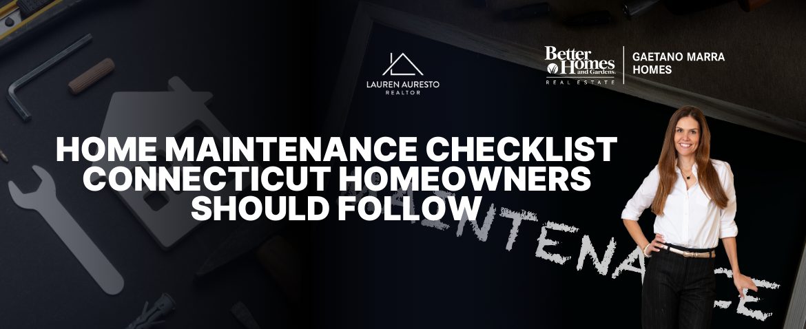 Home Maintenance Checklist Connecticut Homeowners Should Follow