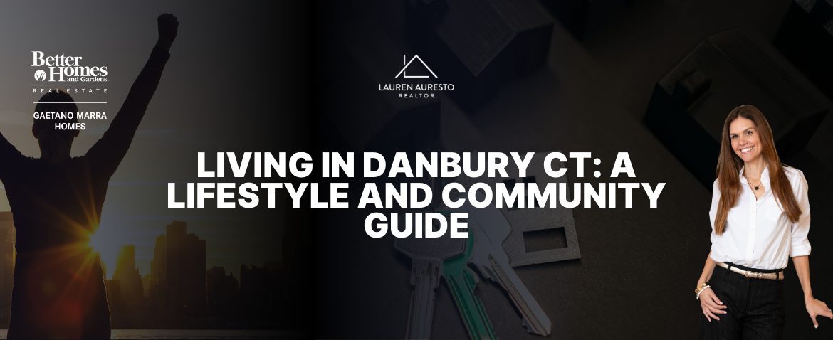 Living in Danbury CT: A Lifestyle and Community Guide