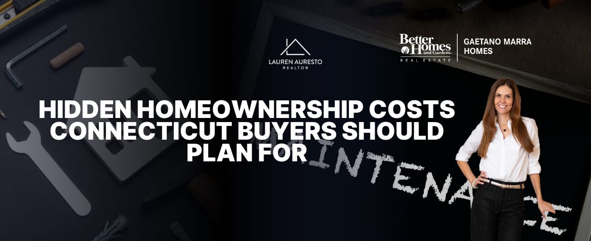Hidden Homeownership Costs Connecticut Buyers Should Plan For