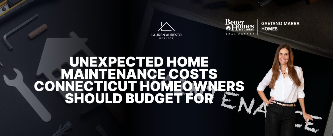 Unexpected Home Maintenance Costs Connecticut Homeowners Should Budget For