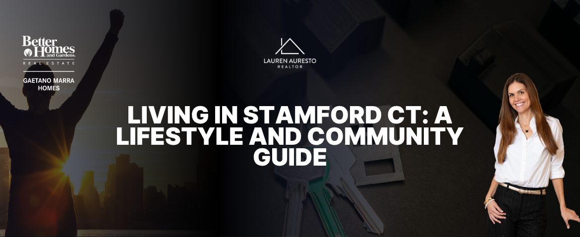 Living in Stamford CT: A Lifestyle and Community Guide