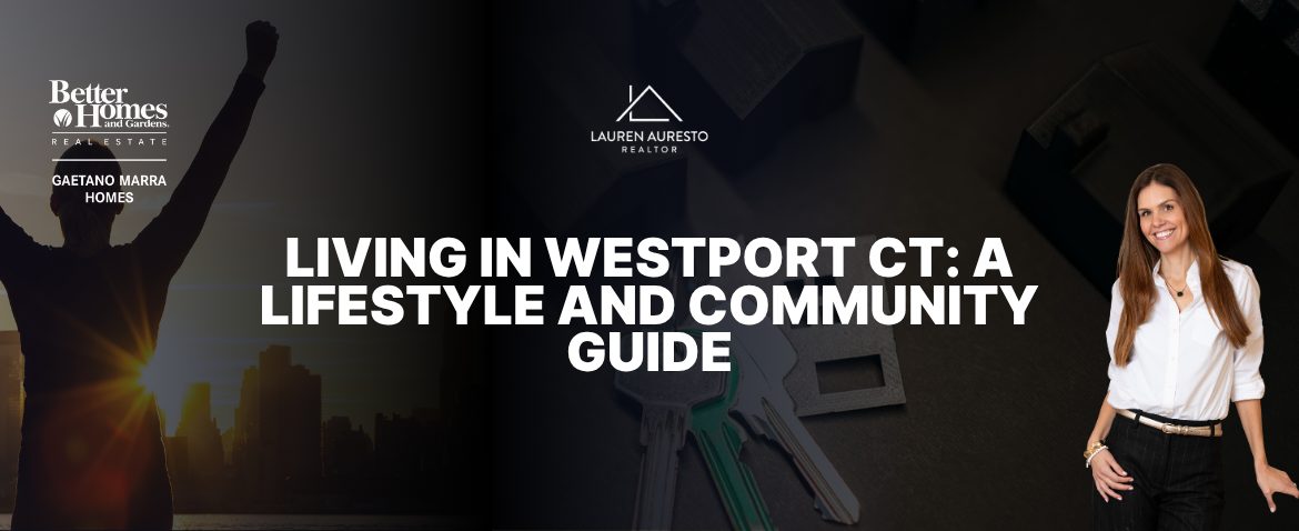 Living in Westport CT: A Lifestyle and Community Guide