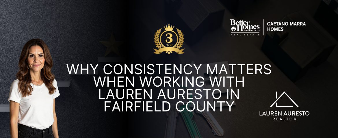 Why Consistency Matters When Working With Lauren Auresto in Fairfield County