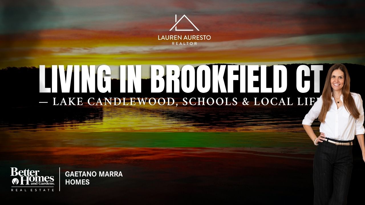 Living in Brookfield CT — Lake Candlewood, Schools & Local Life