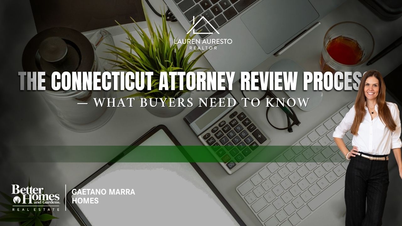 The Connecticut Attorney Review Process — What Buyers Need to Know