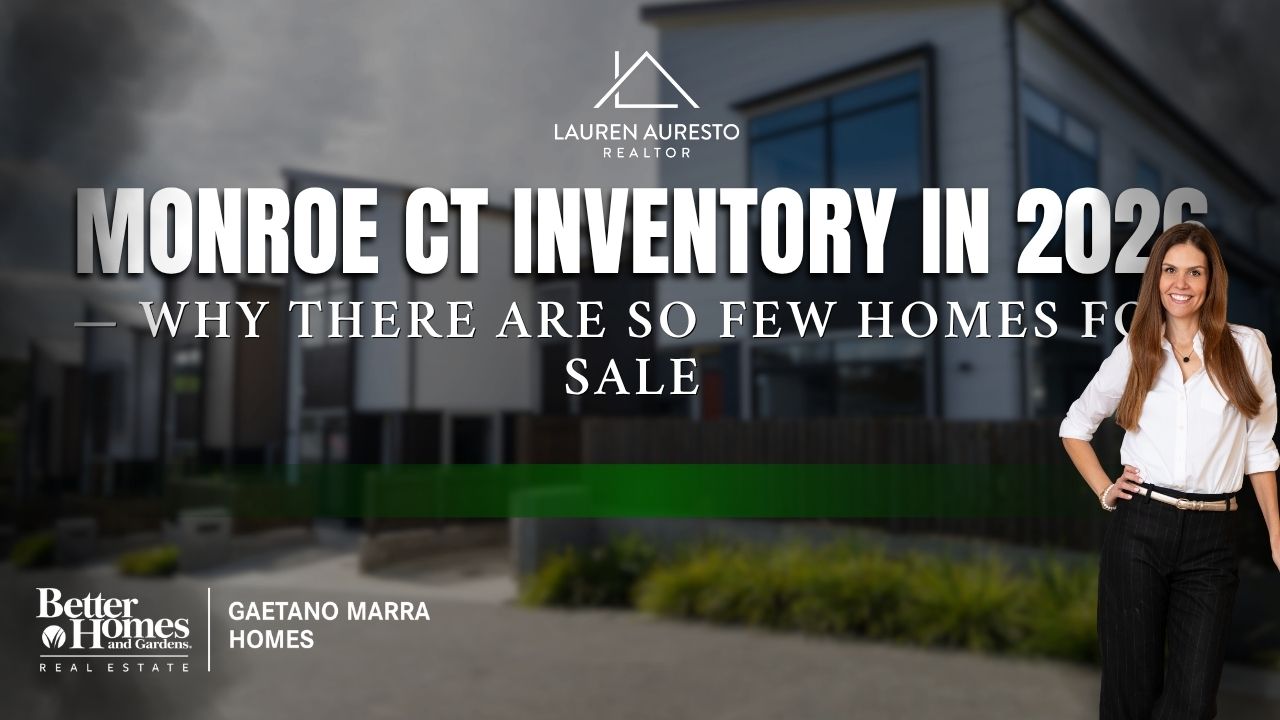 Monroe CT Inventory 2026 — Why So Few Homes for Sale