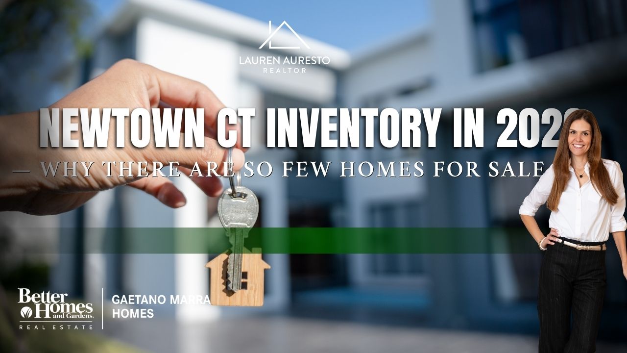 Newtown CT Inventory in 2026 — Why There Are So Few Homes for Sale