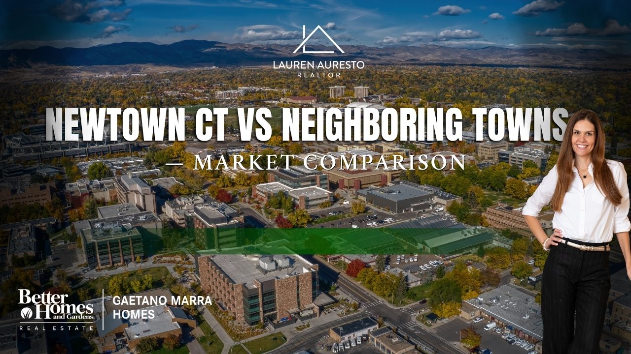 Newtown CT vs Neighboring Towns — How the Market Compares