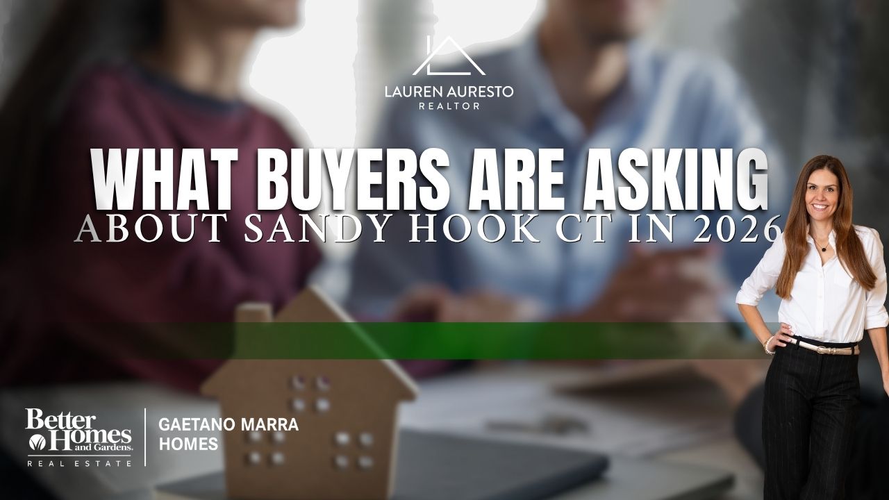 What Buyers Are Asking About Sandy Hook CT in 2026