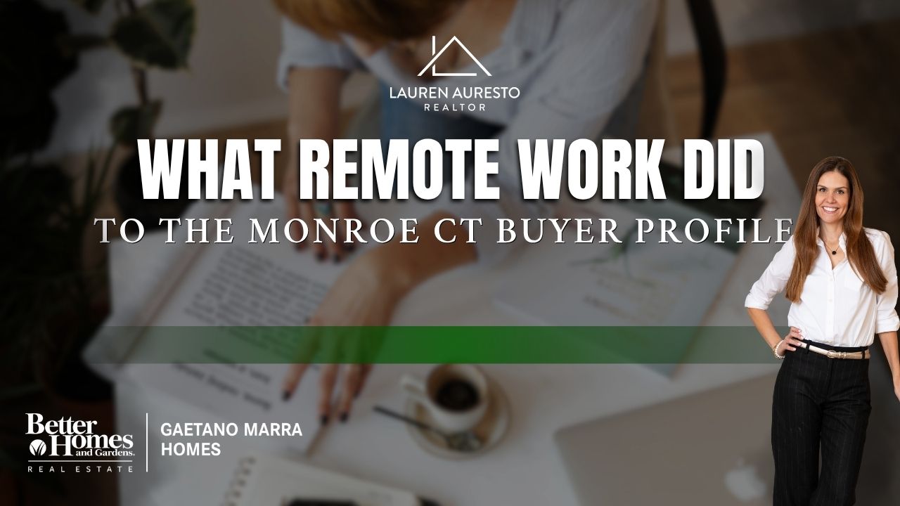 Remote Work and the Monroe CT Buyer Profile