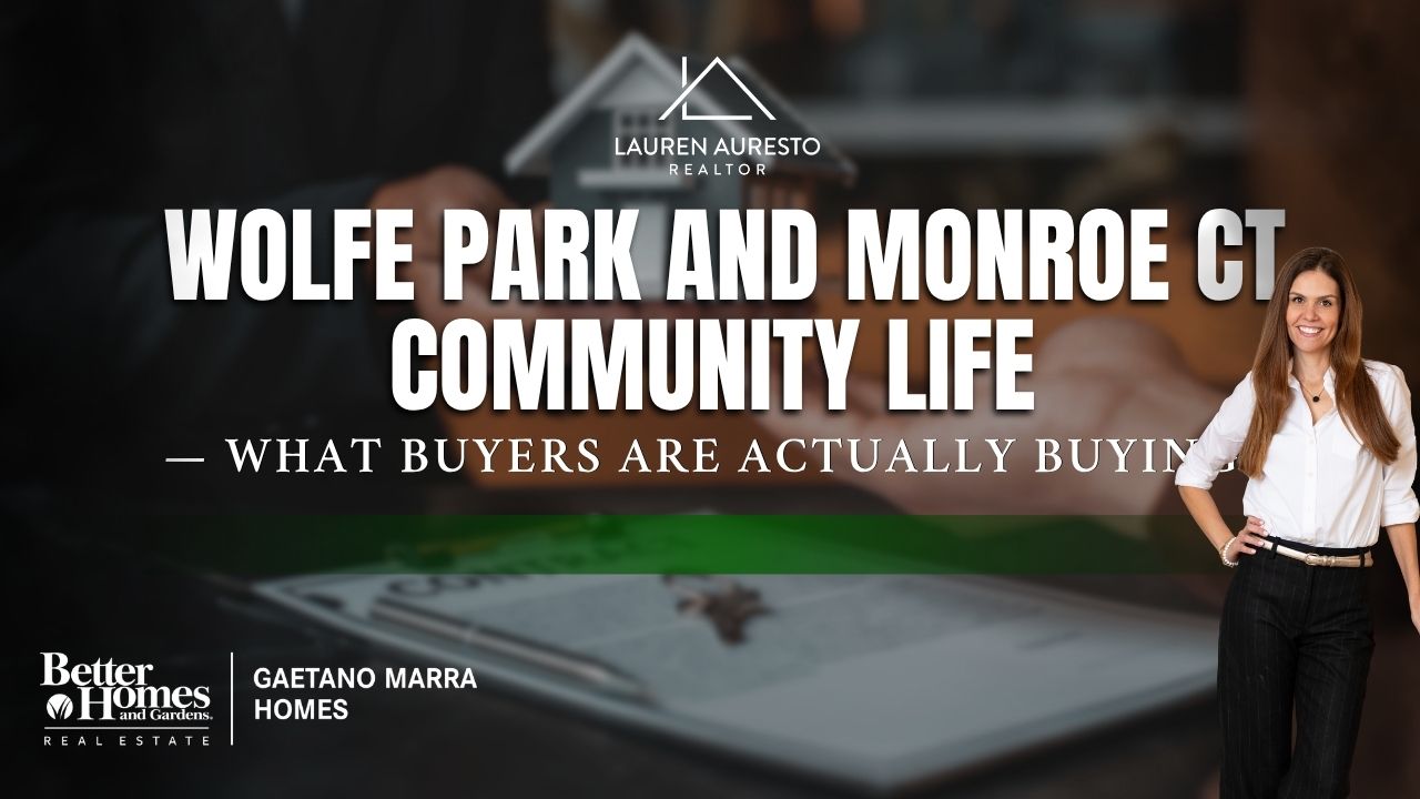 Wolfe Park and Monroe CT Community Life — What Buyers Are Buying